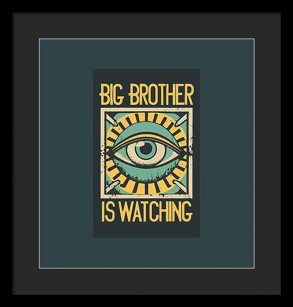 Big Brother is Watching - Framed Print