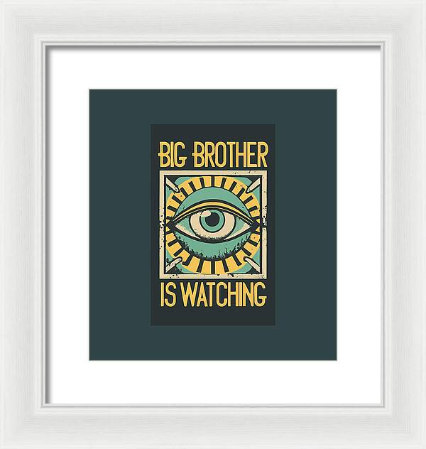 Big Brother is Watching - Framed Print