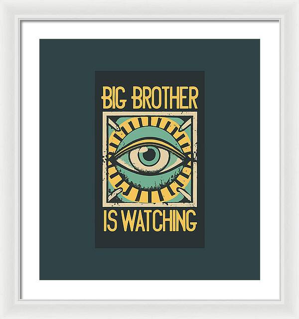 Big Brother is Watching - Framed Print