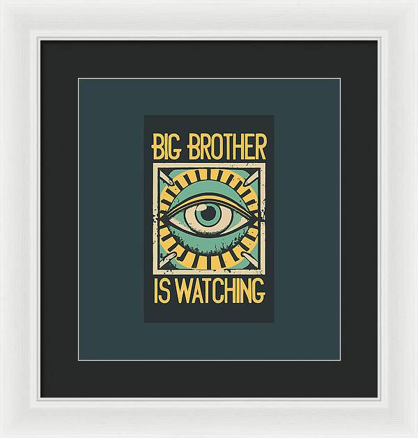 Big Brother is Watching - Framed Print