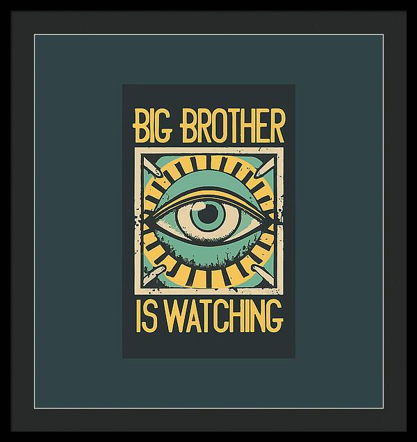 Big Brother is Watching - Framed Print