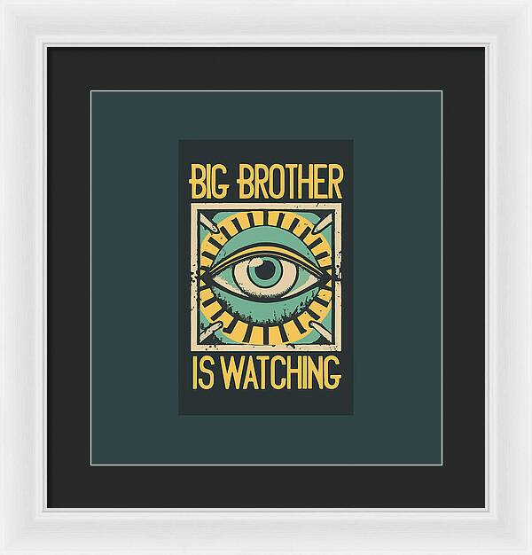 Big Brother is Watching - Framed Print