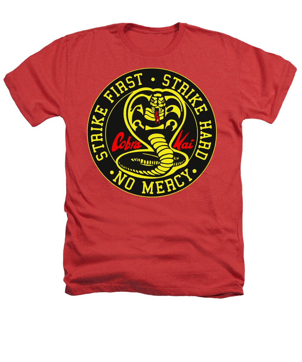 Cobra Kai Strike First - Heathers T-Shirt