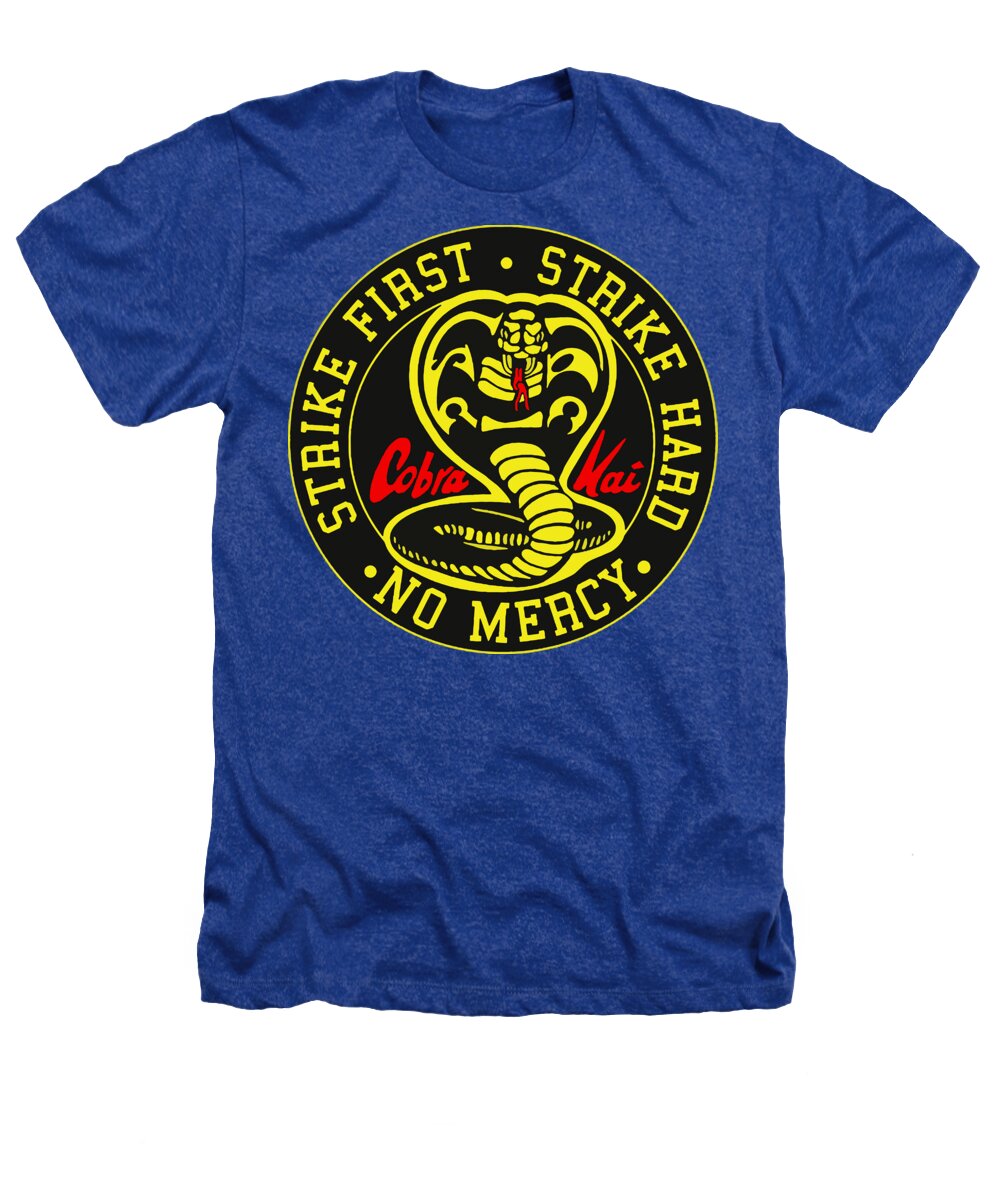 Cobra Kai Strike First - Heathers T-Shirt