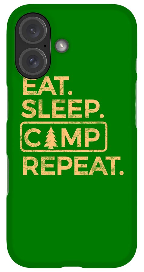 Eat Sleep Camp Repeat - Phone Case