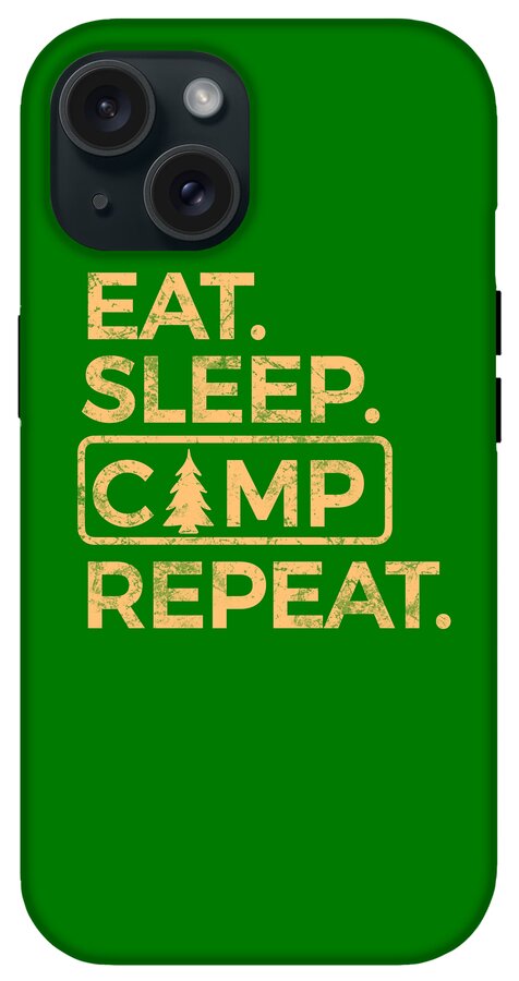 Eat Sleep Camp Repeat - Phone Case