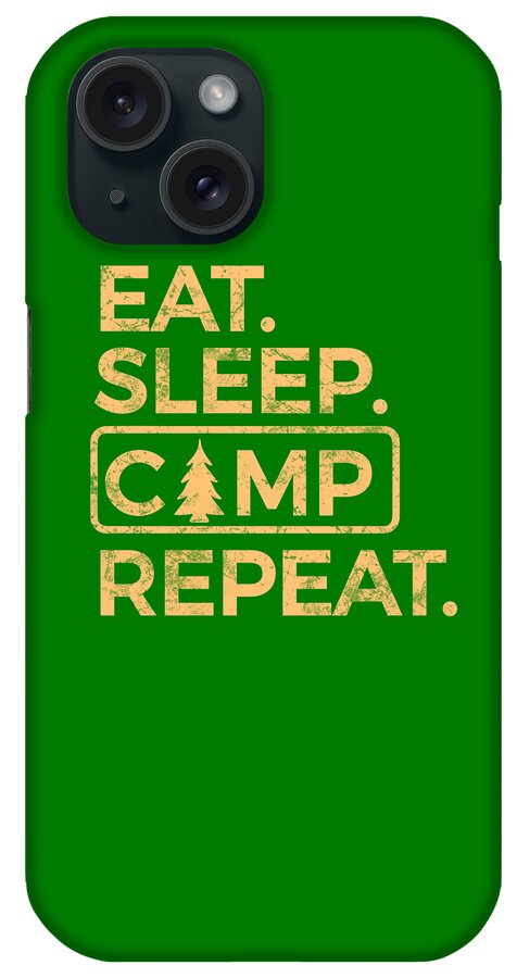 Eat Sleep Camp Repeat - Phone Case