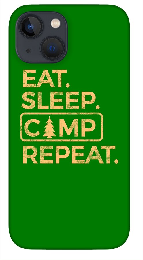 Eat Sleep Camp Repeat - Phone Case