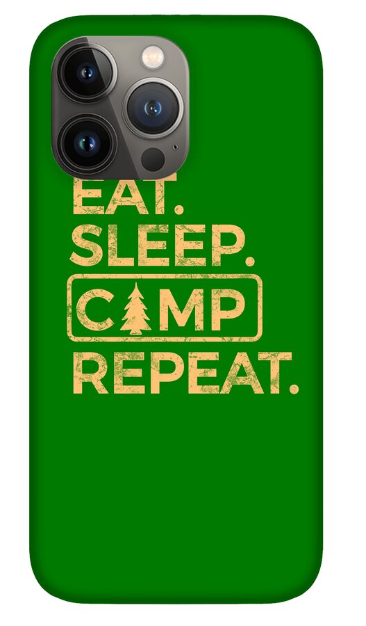 Eat Sleep Camp Repeat - Phone Case