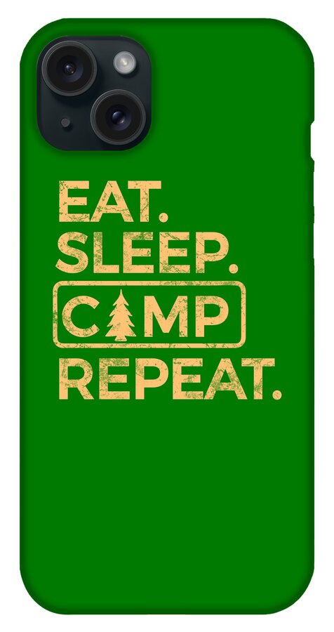 Eat Sleep Camp Repeat - Phone Case