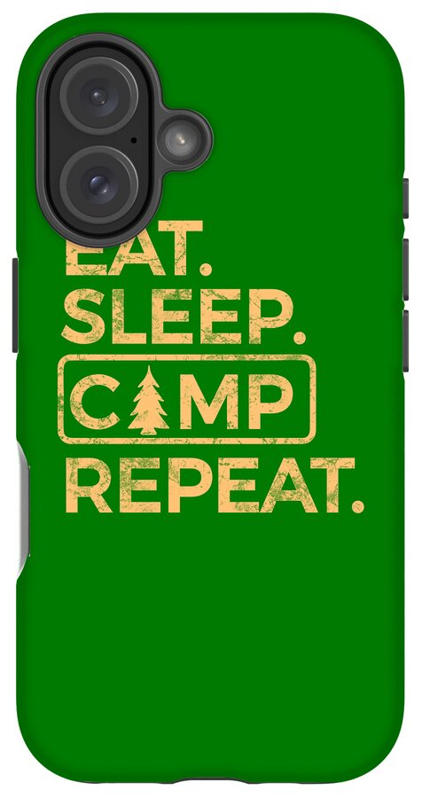 Eat Sleep Camp Repeat - Phone Case