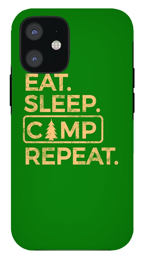 Eat Sleep Camp Repeat - Phone Case
