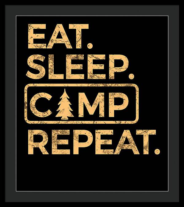 Eat Sleep Camp Repeat - Framed Print