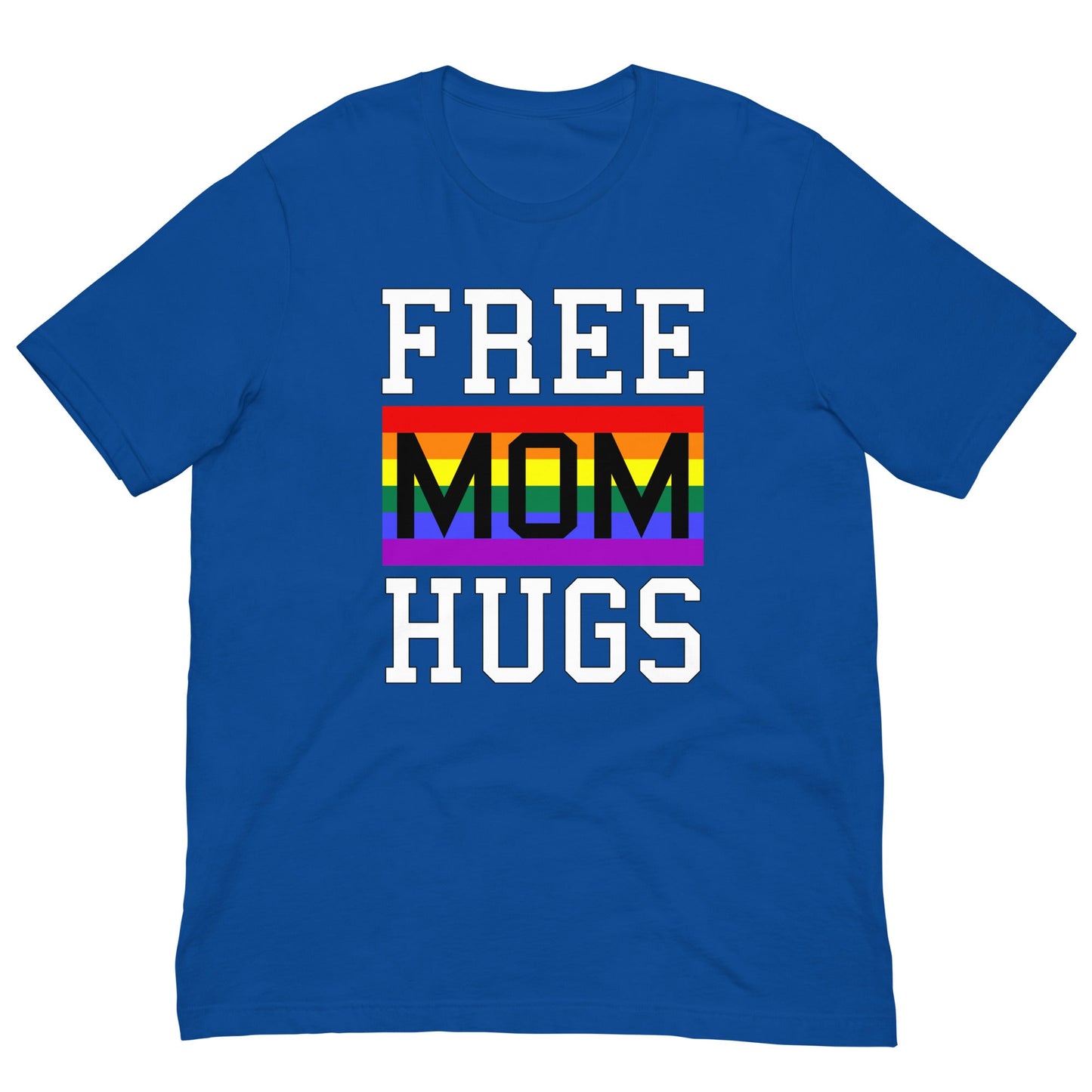 Free Mom Hugs LGBT Pride Rainbow Flag T-shirt True Royal / S