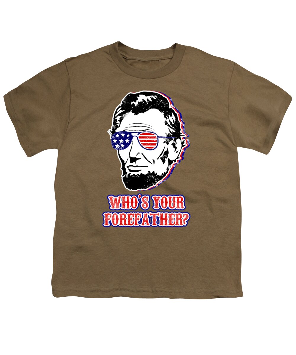 Funny Abe Lincoln Forefather Merica - Youth T-Shirt