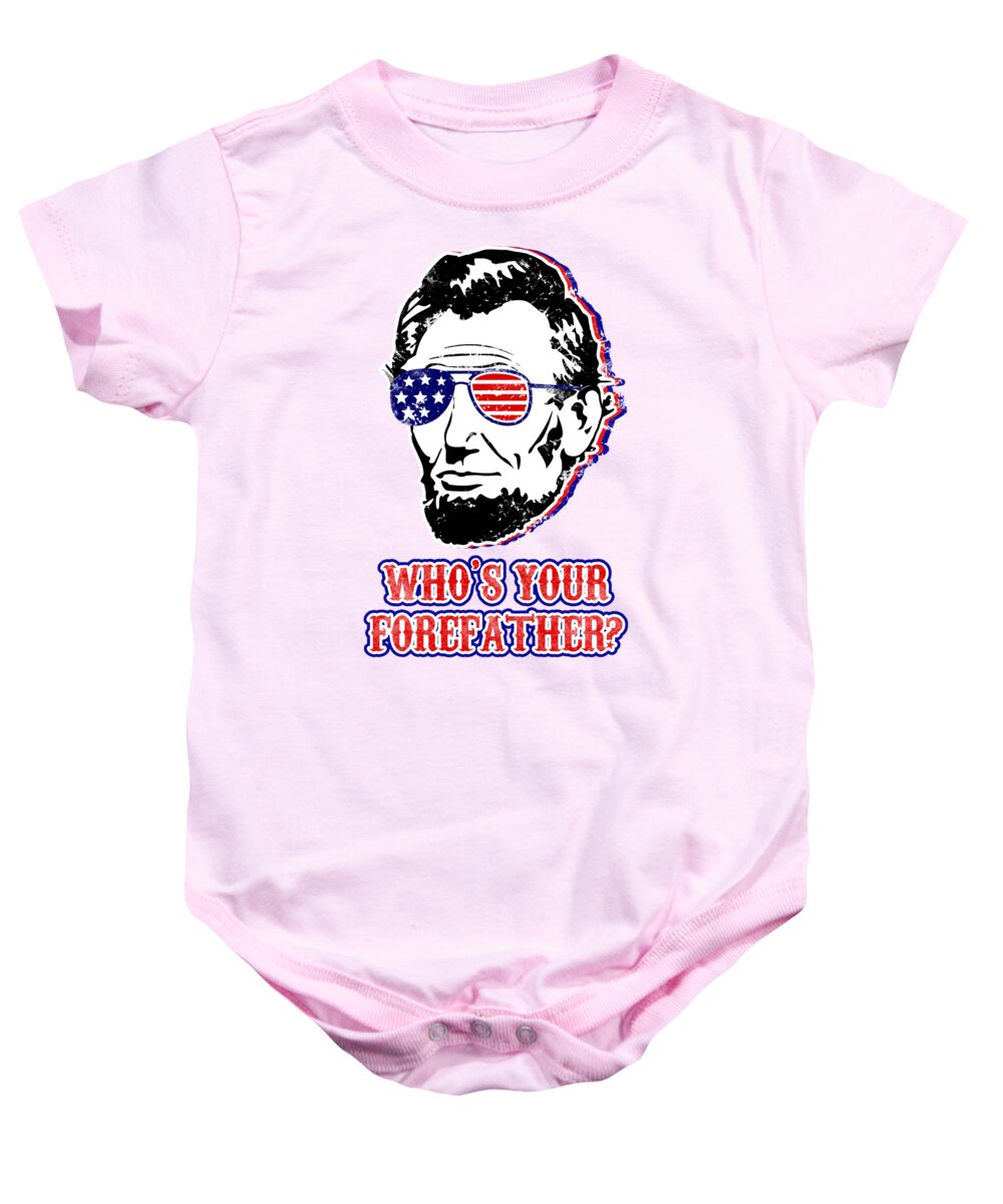 Funny Abe Lincoln Forefather Merica - Baby Onesie