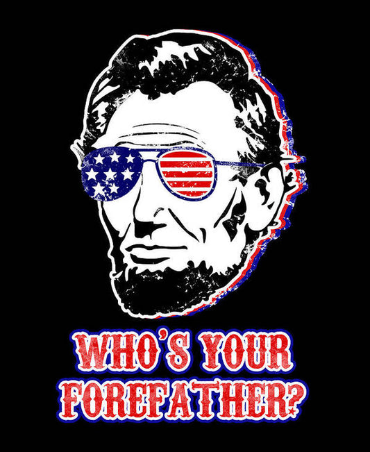 Funny Abe Lincoln Forefather Merica - Art Print