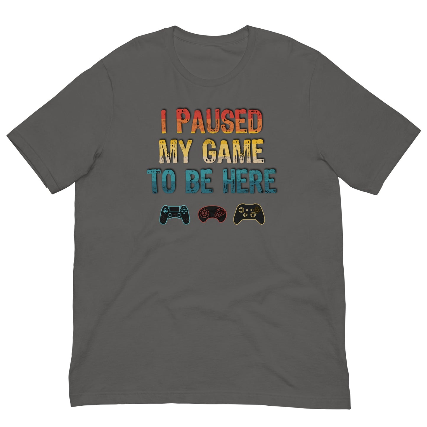 Scar Design Asphalt / S I paused my game to be here T-shirt