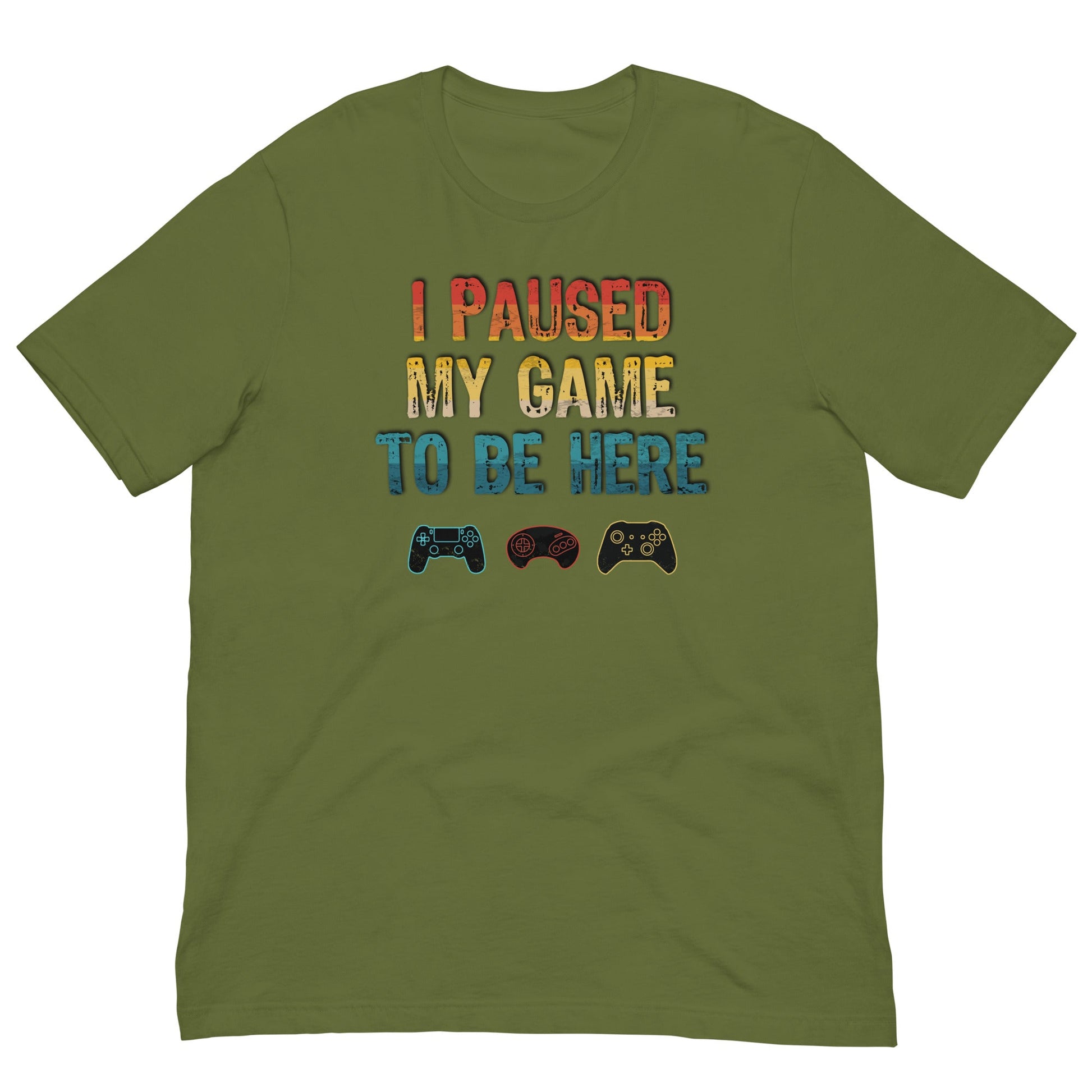 Scar Design Olive / S I paused my game to be here T-shirt