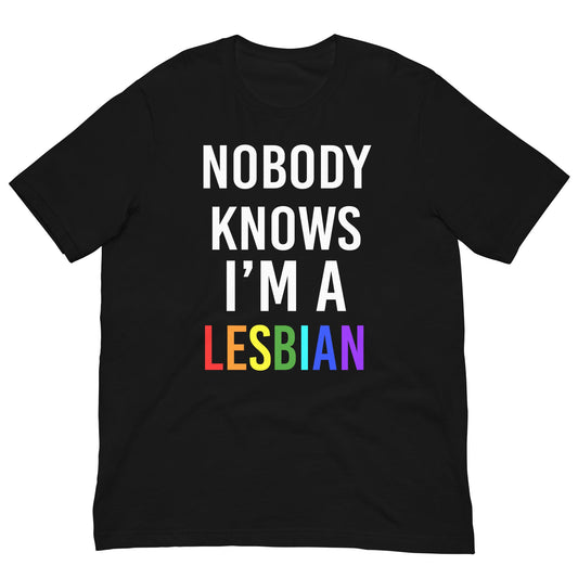 Nobody Knows I am a Lesbian T-shirt Black / XS