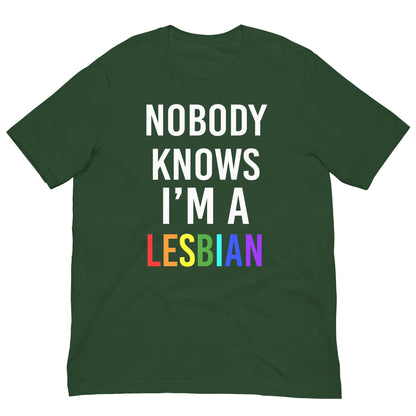 Nobody Knows I am a Lesbian T-shirt Forest / S