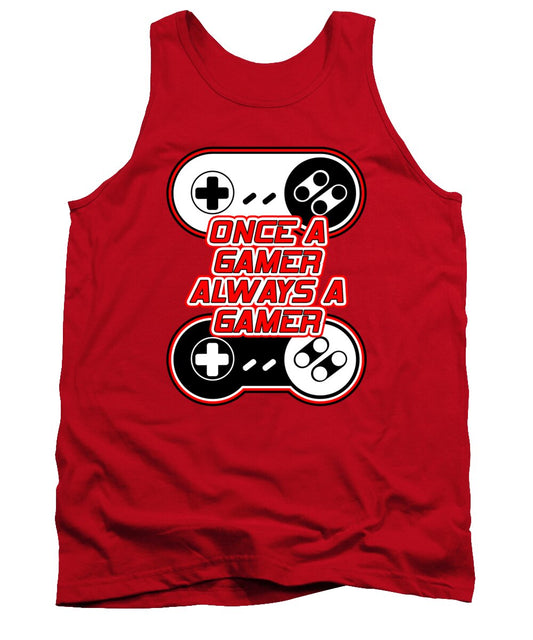 Once a Gamer, Always a Gamer - Tank Top