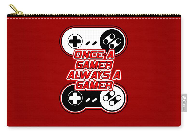 Once a Gamer, Always a Gamer - Zip Pouch
