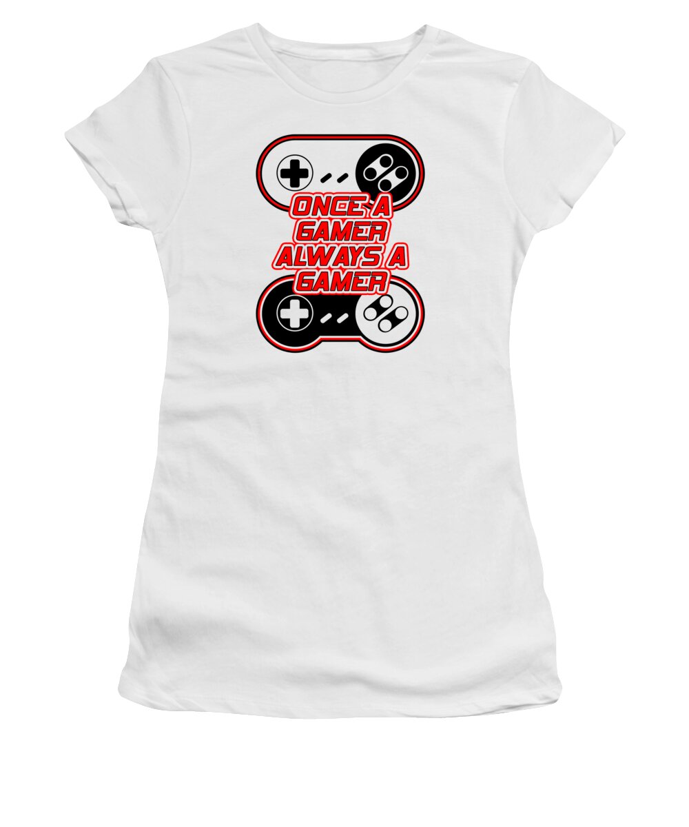 Once a Gamer, Always a Gamer - Women's T-Shirt