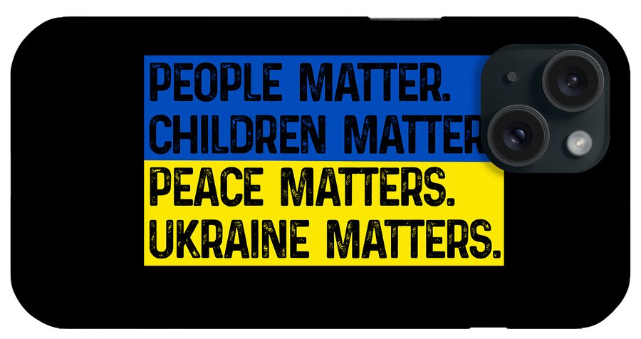 Ukraine Matters Ukrainian Flag - Phone Case