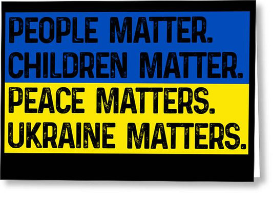 Ukraine Matters Ukrainian Flag - Greeting Card