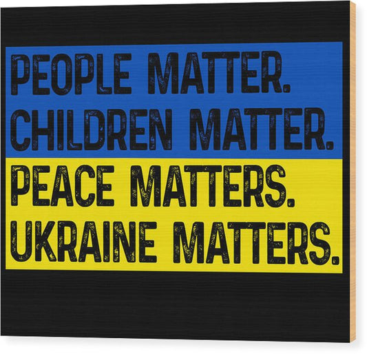 Ukraine Matters Ukrainian Flag - Wood Print