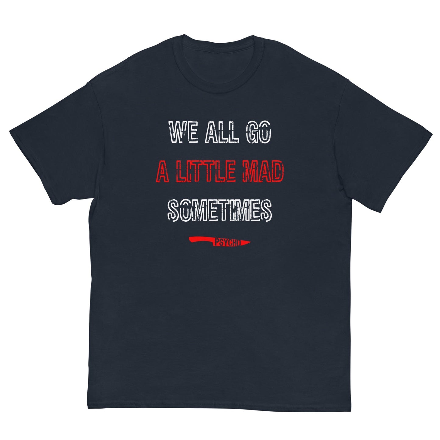 We All Go a Little Mad Psycho T-shirt Navy / S